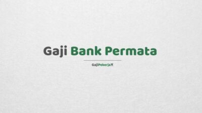 Gaji pegawai bank permata semua jabatan terbaru