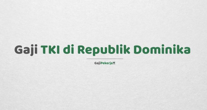 Gaji karyawan di republik dominika