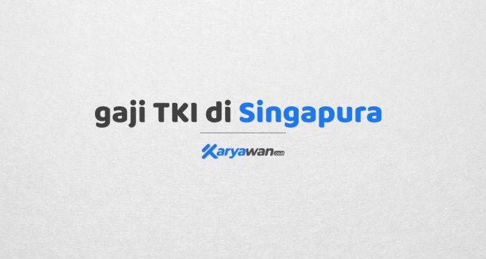 Gaji tki singapura