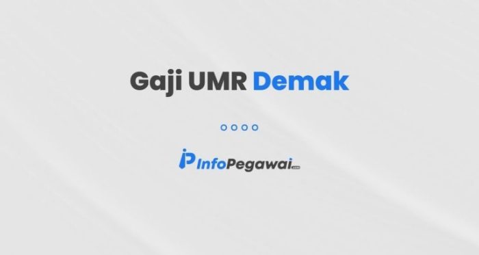 Demak umr gaji Gaji umr demak 2024 terbaru