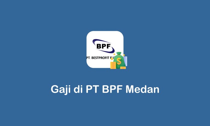 Gaji pt bpf medan
