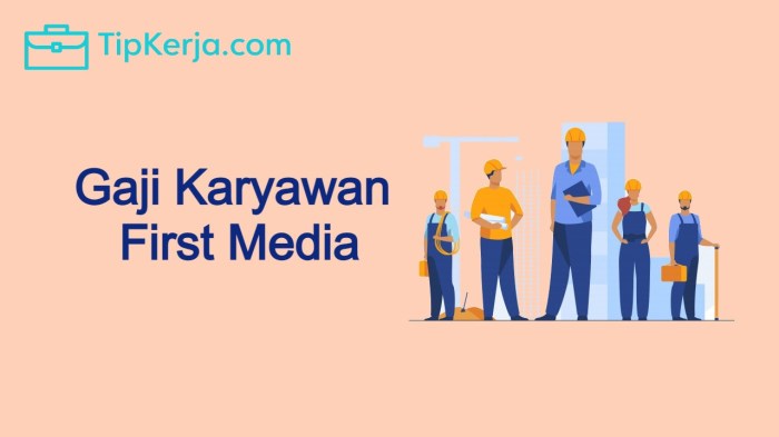 Gaji karyawan firstmedia semua jabatan terbaru