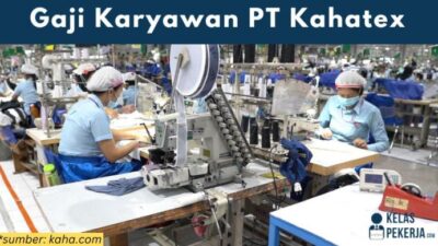 Gaji karyawan pt kahatex