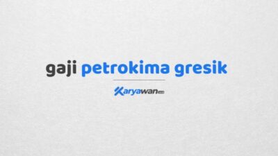 Gaji karyawan pt petrokimia gresik semua jabatan